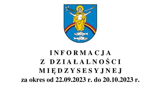 ikonografika - Informacja z działalności międzysesyjnej za okres od 22.09.2023 r. do 20.10.2023 r.